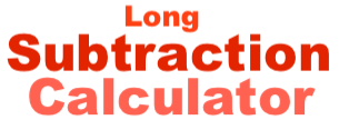 Long Subtraction Calculator