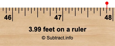 3.99 feet on a ruler