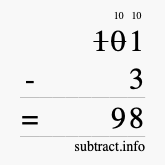 Calculate 101 minus 3 using long subtraction