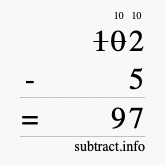 Calculate 102 minus 5 using long subtraction