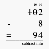 Calculate 102 minus 8 using long subtraction