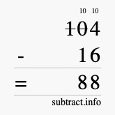 Calculate 104 minus 16 using long subtraction