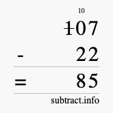 Calculate 107 minus 22 using long subtraction Calculate 107 minus 22 using long subtraction