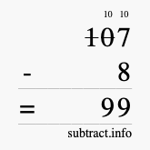 Calculate 107 minus 8 using long subtraction