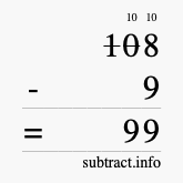 Calculate 108 minus 9 using long subtraction Calculate 108 minus 9 using long subtraction
