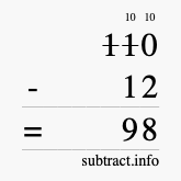 Calculate 110 minus 12 using long subtraction Calculate 110 minus 12 using long subtraction