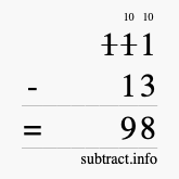 Calculate 111 minus 13 using long subtraction
