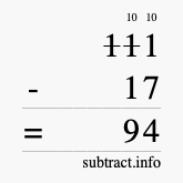 Calculate 111 minus 17 using long subtraction Calculate 111 minus 17 using long subtraction