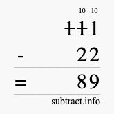 Calculate 111 minus 22 using long subtraction Calculate 111 minus 22 using long subtraction