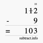 Calculate 112 minus 9 using long subtraction Calculate 112 minus 9 using long subtraction