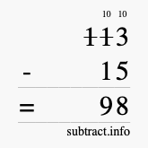 Calculate 113 minus 15 using long subtraction Calculate 113 minus 15 using long subtraction