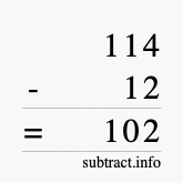 Calculate 114 minus 12 using long subtraction Calculate 114 minus 12 using long subtraction
