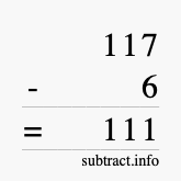 Calculate 117 minus 6 using long subtraction