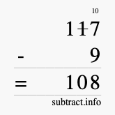 Calculate 117 minus 9 using long subtraction Calculate 117 minus 9 using long subtraction
