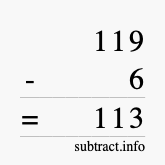Calculate 119 minus 6 using long subtraction