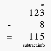 Calculate 123 minus 8 using long subtraction Calculate 123 minus 8 using long subtraction