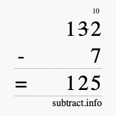 Calculate 132 minus 7 using long subtraction