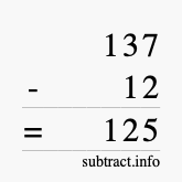 Calculate 137 minus 12 using long subtraction Calculate 137 minus 12 using long subtraction