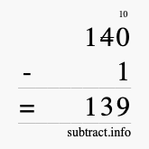 Calculate 140 minus 1 using long subtraction