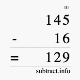 Calculate 145 minus 16 using long subtraction Calculate 145 minus 16 using long subtraction