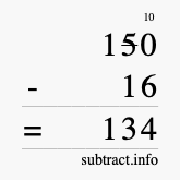 Calculate 150 minus 16 using long subtraction Calculate 150 minus 16 using long subtraction