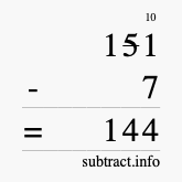 Calculate 151 minus 7 using long subtraction