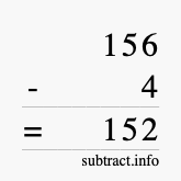 Calculate 156 minus 4 using long subtraction Calculate 156 minus 4 using long subtraction