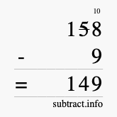 Calculate 158 minus 9 using long subtraction Calculate 158 minus 9 using long subtraction