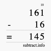 Calculate 161 minus 16 using long subtraction Calculate 161 minus 16 using long subtraction