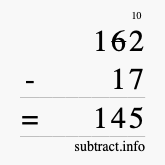 Calculate 162 minus 17 using long subtraction Calculate 162 minus 17 using long subtraction