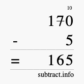Calculate 170 minus 5 using long subtraction Calculate 170 minus 5 using long subtraction