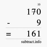Calculate 170 minus 9 using long subtraction Calculate 170 minus 9 using long subtraction