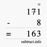 Calculate 171 minus 8 using long subtraction Calculate 171 minus 8 using long subtraction