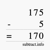 Calculate 175 minus 5 using long subtraction Calculate 175 minus 5 using long subtraction