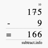 Calculate 175 minus 9 using long subtraction Calculate 175 minus 9 using long subtraction