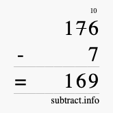 Calculate 176 minus 7 using long subtraction