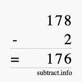 Calculate 178 minus 2 using long subtraction Calculate 178 minus 2 using long subtraction