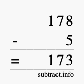 Calculate 178 minus 5 using long subtraction Calculate 178 minus 5 using long subtraction
