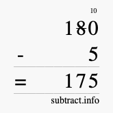 Calculate 180 minus 5 using long subtraction Calculate 180 minus 5 using long subtraction