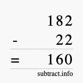 Calculate 182 minus 22 using long subtraction Calculate 182 minus 22 using long subtraction