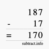Calculate 187 minus 17 using long subtraction Calculate 187 minus 17 using long subtraction