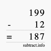 Calculate 199 minus 12 using long subtraction Calculate 199 minus 12 using long subtraction