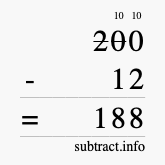 Calculate 200 minus 12 using long subtraction Calculate 200 minus 12 using long subtraction