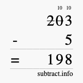 Calculate 203 minus 5 using long subtraction Calculate 203 minus 5 using long subtraction