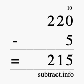 Calculate 220 minus 5 using long subtraction Calculate 220 minus 5 using long subtraction