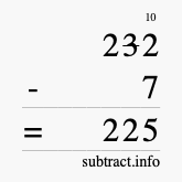 Calculate 232 minus 7 using long subtraction