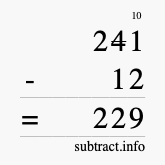 Calculate 241 minus 12 using long subtraction Calculate 241 minus 12 using long subtraction