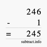 Calculate 246 minus 1 using long subtraction