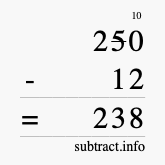 Calculate 250 minus 12 using long subtraction Calculate 250 minus 12 using long subtraction