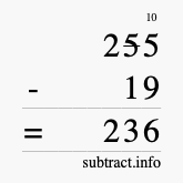 Calculate 255 minus 19 using long subtraction Calculate 255 minus 19 using long subtraction
